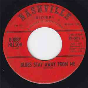 Bobby Nelson  - Blues Stay Away From Me mp3 download