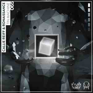 Callie Reiff & Ronaissance - Tin Machine download mp3