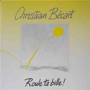 Christian Bécart - Roule Ta Bille! download mp3