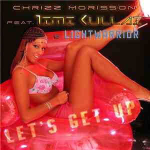Chrizz Morisson Feat. Timi Kullai & Lightwarrior - Let's Get Up download mp3