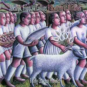 Jakszyk, Fripp And Collins - A Scarcity Of Miracles (A King Crimson ProjeKct) download mp3