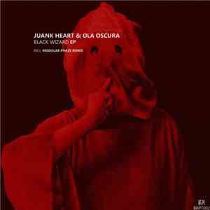 Juank Heart & Ola Oscura - Black Wizard EP download mp3