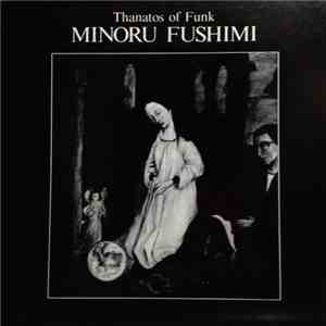 Minoru Fushimi - Thanatos Of Funk mp3 download