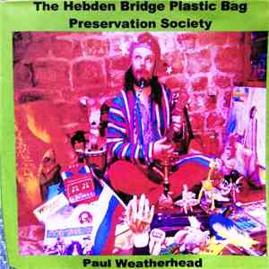 Paul Weatherhead - The Hebden Bridge Plastic Bag Preservation Society mp3 download