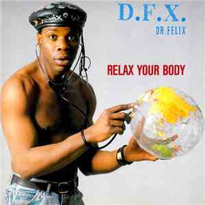 D.F.X., Dr. Felix - Relax Your Body download mp3