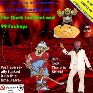 DJ Terranova MC, DJ Hockeypowder - The Shrek Incident And 99 Fuckups download mp3