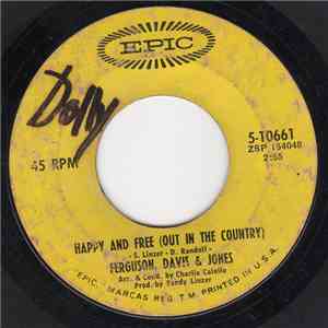 Ferguson, Davis & Jones - Happy And Free (Out In The Country) download mp3