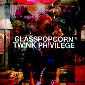 Glasspopcorn - Tw!nk Privilege download mp3