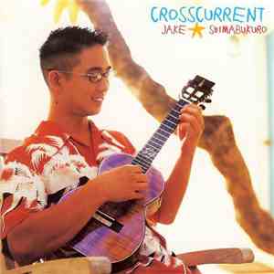 Jake Shimabukuro - Crosscurrent download mp3