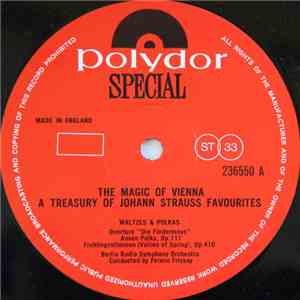 Johann Strauss / Berlin Radio Symphony Orchestra, Ferenc Fricsay - Cologne Radio Symphony Orchestra, Franz Marszalek - The Magic Of Vienna - A Treasury Of Johann Strauss Favourites download mp3