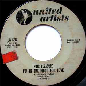 King Pleasure - I'm In The Mood For Love / Don't Get Scared download mp3