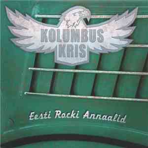 Kolumbus Kris - Eesti Rocki Annaalid download mp3