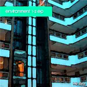 Mr.Dee - Environment 1-2 EP download mp3
