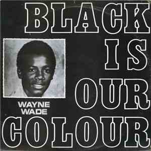 Wayne Wade - Black Is Our Colour download mp3