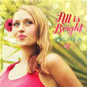 Anuhea - All Is Bright download mp3