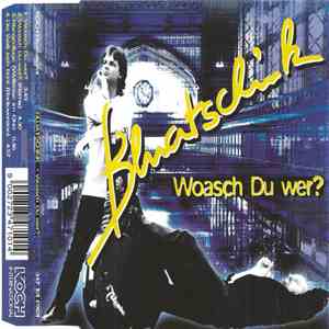 Bluatschink - Woasch Du Wer? download mp3