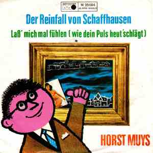 Horst Muys - Der Reinfall Von Schaffhausen / Laß Mich Mal Fühlen (Wie Dein Puls Heut' Schlägt) mp3 download
