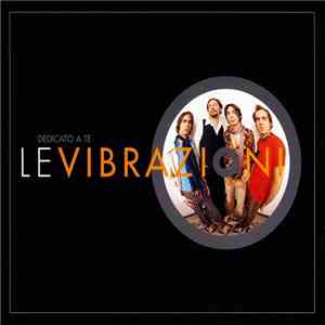 Le Vibrazioni - Dedicato A Te download mp3