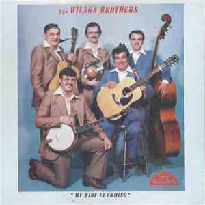 The Wilson Brothers  - My Ride Is Coming mp3 download