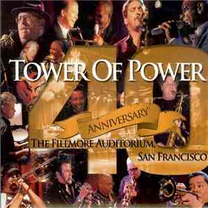 Tower Of Power - 40th Anniversary The Fillmore Auditorium, San Francisco download mp3