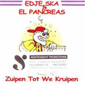 Edje Ska & El Pancreas - Zuipen Tot We Kruipen download mp3