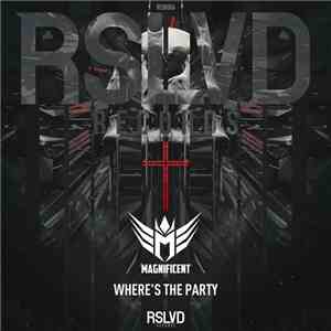 Magnificent  - Where's The Party download mp3