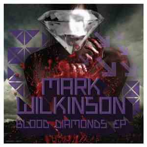Mark Wilkinson  - Blood Diamonds EP download mp3