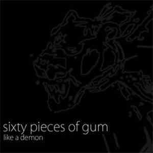 Sixty Pieces Of Gum - Like A Demon mp3 download