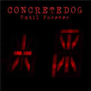 Concretedog - Until Forever download mp3