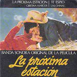 Cristina Marcos, Las Chinas - Banda Sonora Original De La Película "La Proxima Estacion" mp3 download