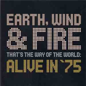Earth, Wind & Fire - That's The Way Of The World: Alive In '75 download mp3