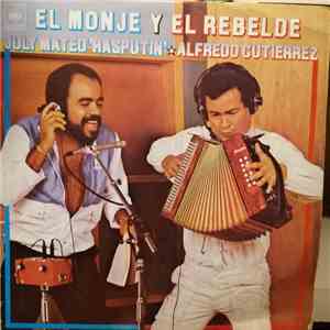 July Mateo "Rasputin" Y Alfredo Gutierrez - El Monje Y El Rebelde download mp3