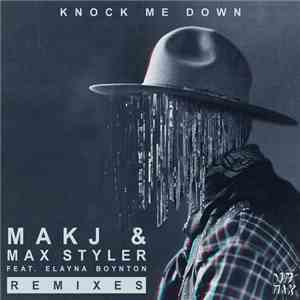 MAKJ & Max Styler Feat. Elayna Boynton - Knock Me Down (Remixes) download mp3