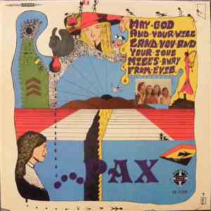Pax  - May God And Your Will Land You And Your Soul Miles Away From Evil download mp3