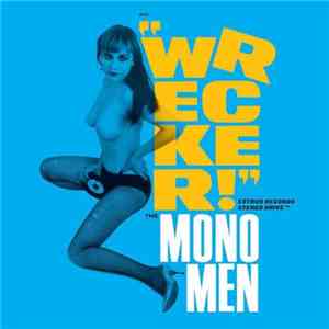 The Mono Men - Wrecker! download mp3