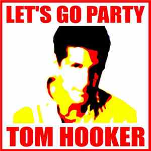 Tom Hooker - Let's Go Party download mp3