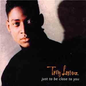 Trey Lorenz - Just To Be Close To You download mp3