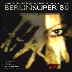 Various - Berlin Super 80 - Music & Film Underground West Berlin 1978 - 1984 download mp3
