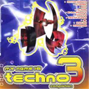 Various - My Name Is Techno 3 Compilation download mp3