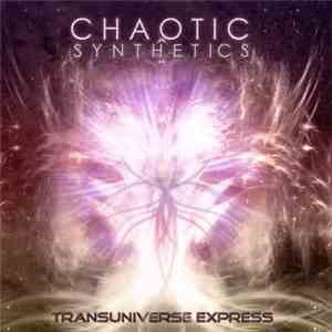 Chaotic Synthetics - Transuniverse Express download mp3