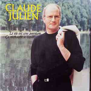 Claude Julien - La Vie Est Une Aventure/Ca Rechauffe Le Coeur mp3 download