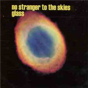 Glass  - No Stranger To The Skies download mp3