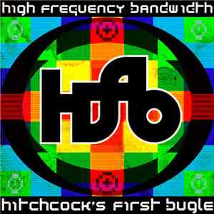 High Frequency Bandwidth - Hitchcock's First Bugle download mp3