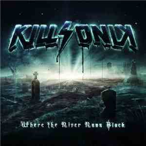 KillSonik - Where The River Runs Black download mp3