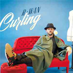 R. Wan - Curling download mp3