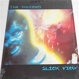 The Waxmen - Slick View download mp3
