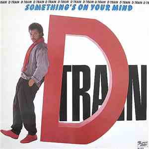 D Train - Something's On Your Mind download mp3
