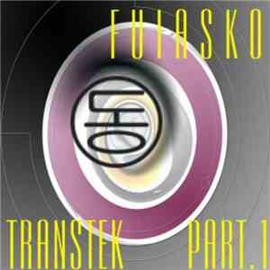 Fuiasko - Transtek Part. 1 download mp3