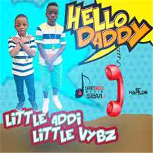 Little Vybz & Little Addi - Hello Daddy download mp3