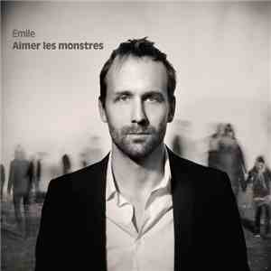 Émile Proulx-Cloutier - Aimer Les Monstres download mp3